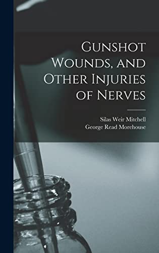 Beispielbild fr Gunshot Wounds, and Other Injuries of Nerves zum Verkauf von California Books