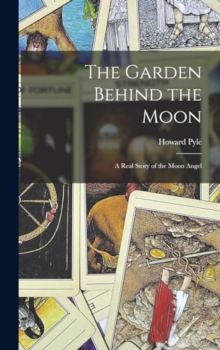 Stock image for The Garden Behind the Moon: A Real Story of the Moon Angel for sale by THE SAINT BOOKSTORE