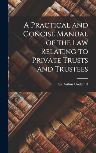 9781015635678: A Practical and Concise Manual of the Law Relating to Private Trusts and Trustees