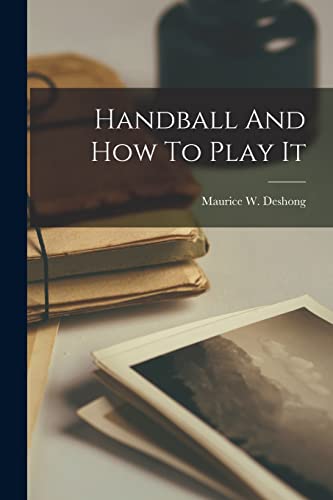 Stock image for Handball And How To Play It for sale by PBShop.store US