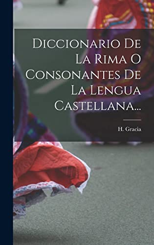 Imagen de archivo de Diccionario De La Rima O Consonantes De La Lengua Castellana. -Language: spanish a la venta por GreatBookPrices