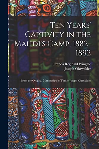 Stock image for Ten Years' Captivity in the Mahdi's Camp, 1882-1892 for sale by PBShop.store US