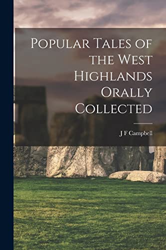 Stock image for Popular Tales of the West Highlands Orally Collected for sale by PBShop.store US