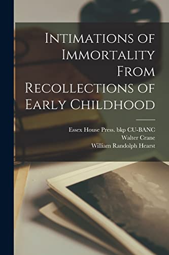 Imagen de archivo de Intimations of Immortality From Recollections of Early Childhood a la venta por GreatBookPrices