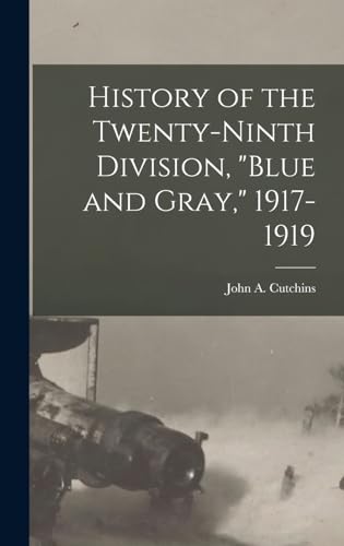 9781015646278: History of the Twenty-ninth Division, "Blue and Gray," 1917-1919