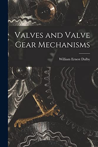 Imagen de archivo de Valves and Valve Gear Mechanisms a la venta por THE SAINT BOOKSTORE