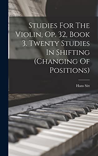 Beispielbild fr Studies For The Violin, Op. 32, Book 3. Twenty Studies In Shifting (changing Of Positions) zum Verkauf von THE SAINT BOOKSTORE