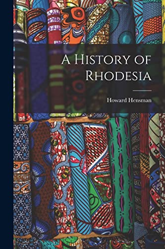 Stock image for A History of Rhodesia for sale by Chiron Media