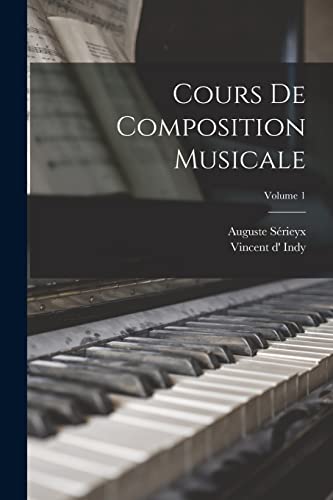 9781015648968: Cours de composition musicale; Volume 1