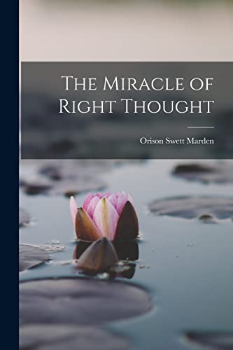 Imagen de archivo de The Miracle of Right Thought a la venta por PBShop.store US