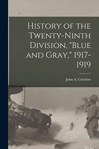 Beispielbild fr History of the Twenty-ninth Division, "Blue and Gray," 1917-1919 zum Verkauf von Chiron Media