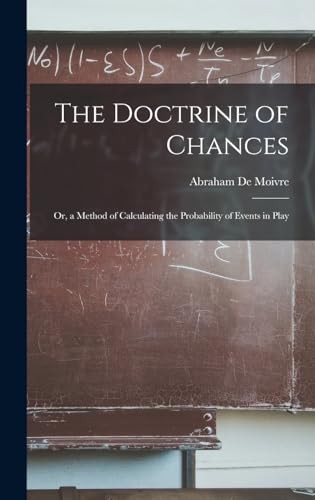 Immagine dell'editore per The Doctrine of Chances: Or, a Method of Calculating the Probability of Events in Play venduto da Ria Christie Collections