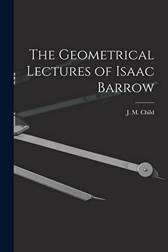 Beispielbild fr The Geometrical Lectures of Isaac Barrow zum Verkauf von GreatBookPrices