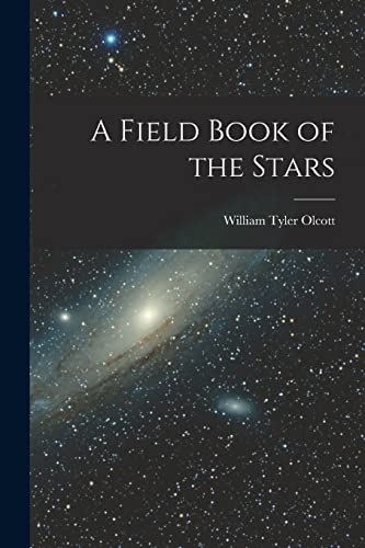 Stock image for A Field Book of the Stars for sale by GreatBookPrices