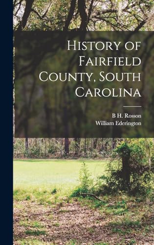 Stock image for History of Fairfield County, South Carolina for sale by GreatBookPrices