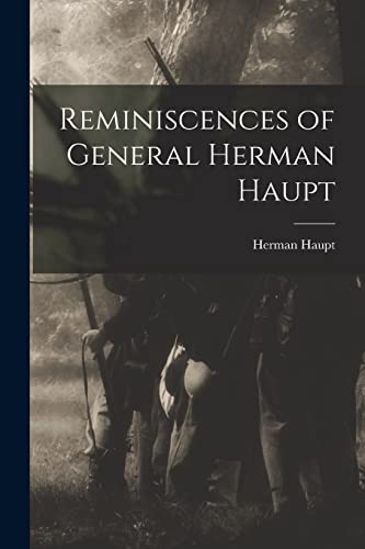 Stock image for Reminiscences of General Herman Haupt for sale by PBShop.store US