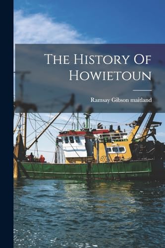 Imagen de archivo de The History Of Howietoun a la venta por PBShop.store US
