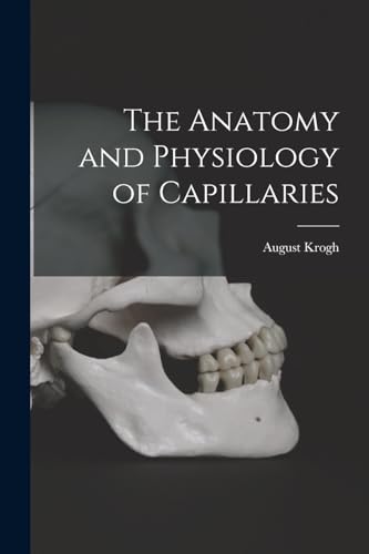 Beispielbild fr The Anatomy and Physiology of Capillaries zum Verkauf von PBShop.store US