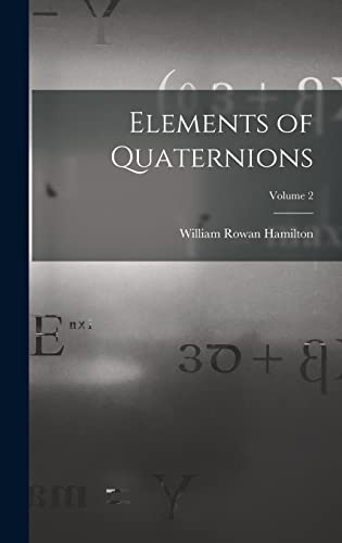 9781015658882: Elements of Quaternions; Volume 2