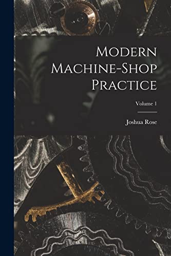 Stock image for Modern Machine-shop Practice; Volume 1 for sale by PBShop.store US