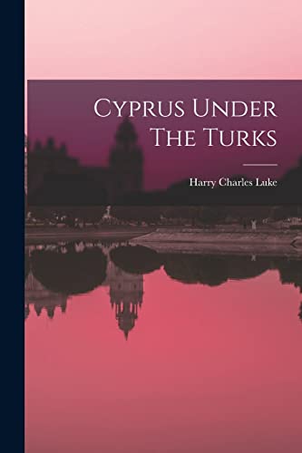 Stock image for Cyprus Under The Turks for sale by PBShop.store US