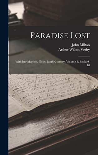 Stock image for Paradise Lost: With Introduction, Notes, [and] Glossary, Volume 3, Books 9-10 for sale by THE SAINT BOOKSTORE