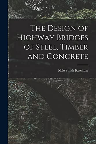 9781015664234: The Design of Highway Bridges of Steel, Timber and Concrete