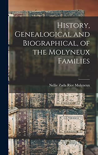 Imagen de archivo de History, Genealogical and Biographical, of the Molyneux Families a la venta por GreatBookPrices