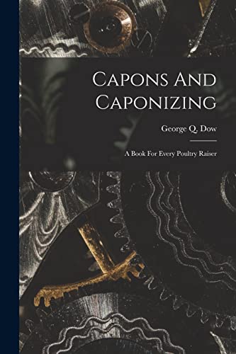 Imagen de archivo de Capons And Caponizing a la venta por PBShop.store US