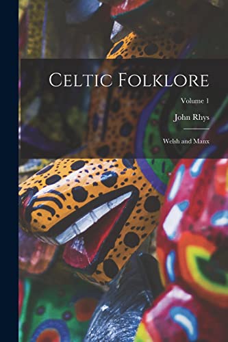 Stock image for Celtic Folklore: Welsh and Manx; Volume 1 for sale by PBShop.store US