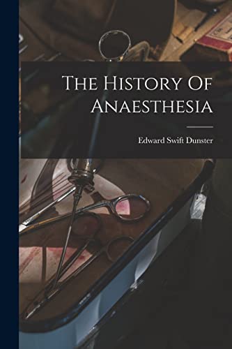 Beispielbild fr The History Of Anaesthesia zum Verkauf von Ria Christie Collections