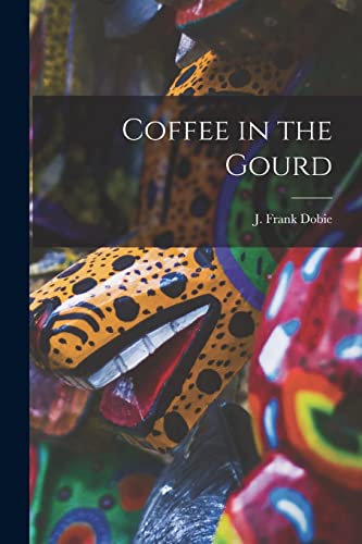 Stock image for Coffee in the Gourd for sale by PBShop.store US