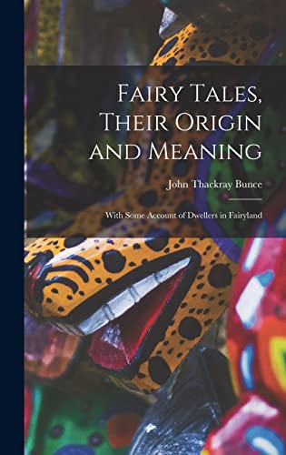 Imagen de archivo de Fairy Tales, Their Origin and Meaning: With Some Account of Dwellers in Fairyland a la venta por GreatBookPrices