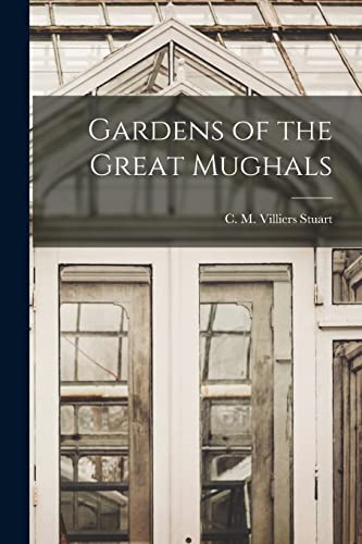 Stock image for Gardens of the Great Mughals for sale by THE SAINT BOOKSTORE