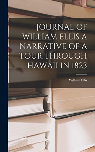 Stock image for Journal of William Ellis a Narrative of a Tour Through Hawaii in 1823 for sale by THE SAINT BOOKSTORE