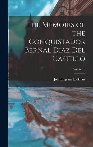 Beispielbild fr The Memoirs of the Conquistador Bernal Diaz Del Castillo; Volume 2 zum Verkauf von THE SAINT BOOKSTORE