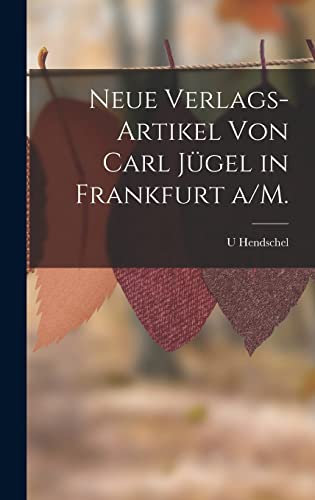 Imagen de archivo de Neue Verlags-Artikel von Carl Jugel in Frankfurt a/M. a la venta por THE SAINT BOOKSTORE