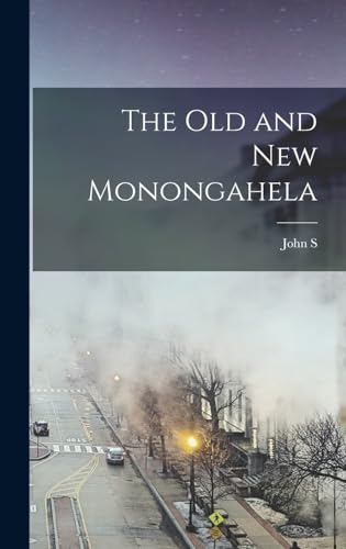Stock image for The old and new Monongahela for sale by PBShop.store US