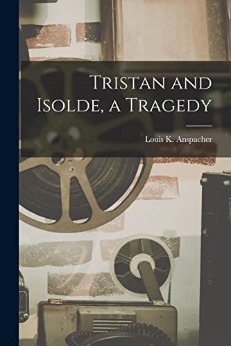 Stock image for Tristan and Isolde, a Tragedy for sale by THE SAINT BOOKSTORE