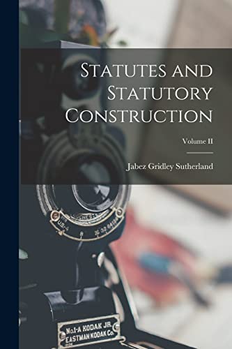 Imagen de archivo de Statutes and Statutory Construction; Volume II a la venta por PBShop.store US