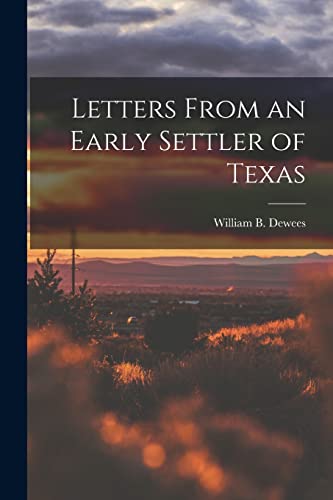 Stock image for Letters From an Early Settler of Texas for sale by GreatBookPrices
