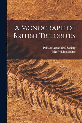 Beispielbild fr A Monograph of British Trilobites zum Verkauf von PBShop.store US