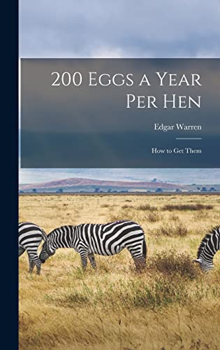 Stock image for 200 Eggs a Year Per Hen: How to Get Them for sale by THE SAINT BOOKSTORE