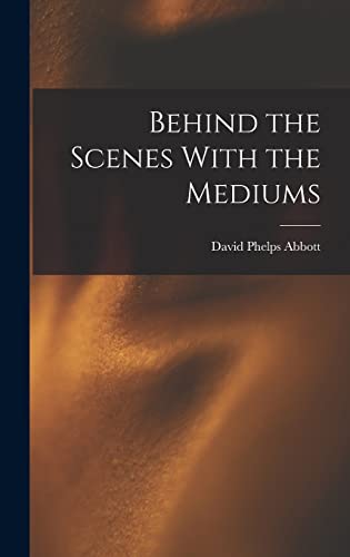 Stock image for Behind the Scenes With the Mediums for sale by PBShop.store US