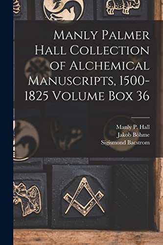 Stock image for Manly Palmer Hall collection of alchemical manuscripts, 1500-1825 Volume Box 36 for sale by THE SAINT BOOKSTORE