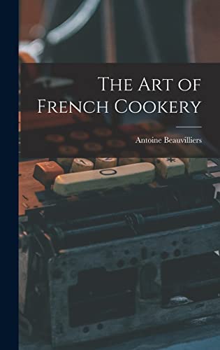 Imagen de archivo de The Art of French Cookery a la venta por GreatBookPrices