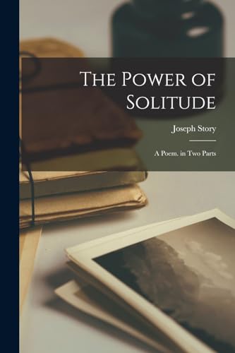 Stock image for The Power of Solitude: A Poem. in Two Parts for sale by GreatBookPrices