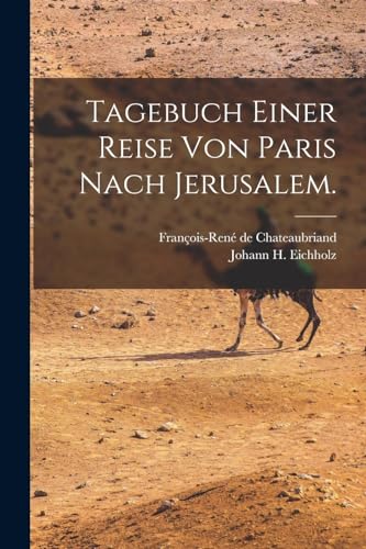 Beispielbild fr Tagebuch einer Reise von Paris nach Jerusalem. zum Verkauf von PBShop.store US