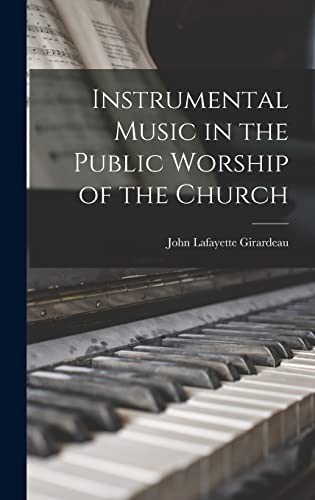 Imagen de archivo de Instrumental Music in the Public Worship of the Church a la venta por GreatBookPrices