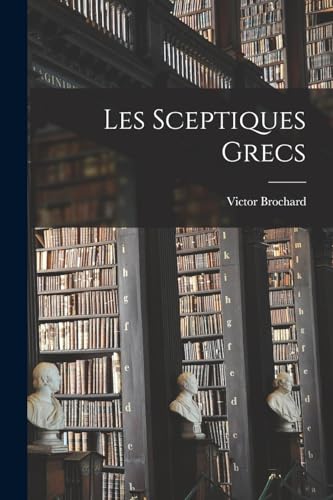 Beispielbild fr Les Sceptiques Grecs zum Verkauf von PBShop.store US